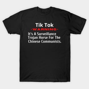 Tik Tok - A Trojan Horse for Communist China T-Shirt